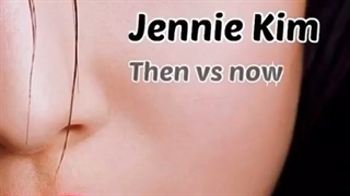 (:JENNIE KIM '' then vs now"" not change