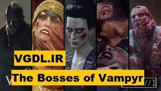 The Bosses of Vampyr - VGDL.IR