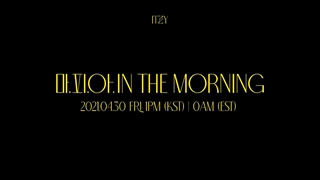 تیزر سوم موزیک ویدیو "in the morning" گروه ایتزی