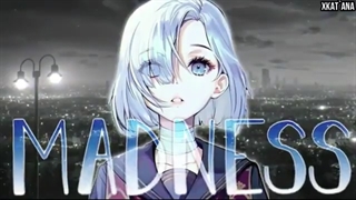 Nightcore - Madness (تقدیمی)
