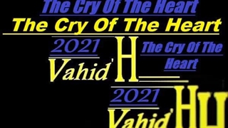 Vahid.H – The Cry Of The Heart | وحید اچ - فریاد دل