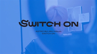 تریلر مینی آلبوم جدید "Switch On" آسترو (چا اون وو)
