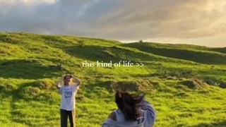 This kind of life