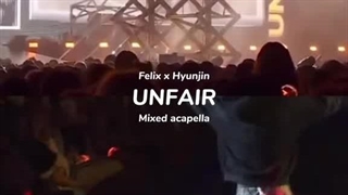 Unfair Hyunlix (واس این ویدئو میمیرم)
